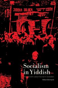SOCIALISM IN YIDDISH di H KAN BLOMQVIST edito da LIGHTNING SOURCE UK LTD