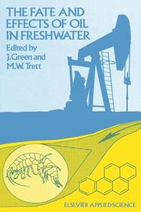 The Fate and Effects of Oil in Freshwater edito da Springer Netherlands
