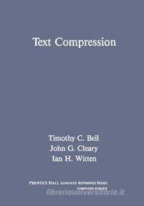 Text Compression di Timothy C. Bell edito da Pearson Education