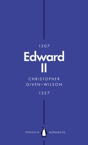Edward II (Penguin Monarchs) di Christopher Given-Wilson edito da Penguin Books Ltd