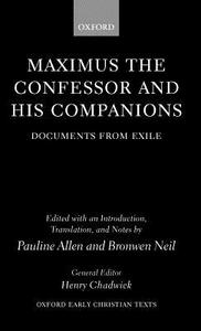 Maximus the Confessor and His Companions: Documents from Exile edito da OXFORD UNIV PR