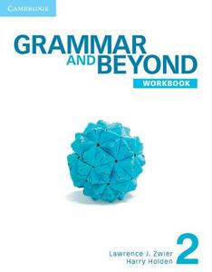 Grammar and Beyond Level 2 Workbook di Lawrence J. Zwier edito da Cambridge University Press
