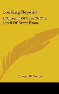 Looking Beyond di Joseph O. Barrett edito da Kessinger Publishing Co