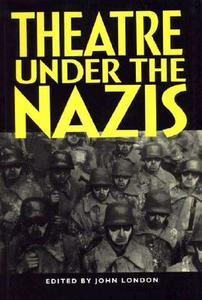 Theatre Under the Nazis edito da MANCHESTER UNIV PR