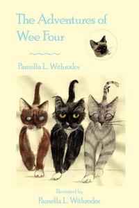 The Adventures of Wee Four di Pamella L. Withroder edito da AuthorHouse
