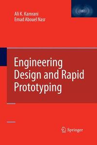 Engineering Design and Rapid Prototyping di Ali K. Kamrani, Emad Abouel Nasr edito da Springer US