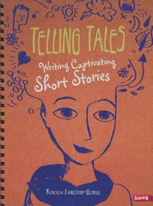 Telling Tales: Writing Captivating Short Stories di Rebecca Ann Langston-George edito da CAPSTONE PR