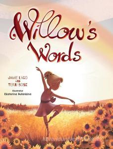 Willow's Words di Jamie Lago, Terri Bose edito da FriesenPress
