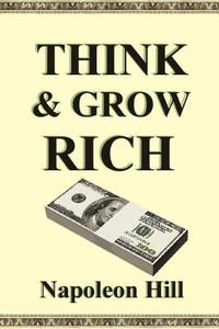 Think and Grow Rich di Napoleon Hill edito da FILIQUARIAN PUB LLC
