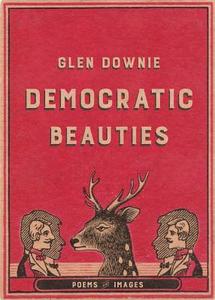 Democratic Beauties di Glen Downie edito da TIGHTROPE BOOKS