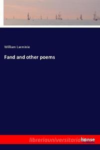 Fand and other poems di William Larminie edito da hansebooks