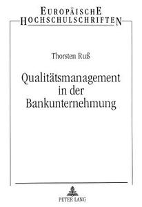 Qualitätsmanagement in der Bankunternehmung di Thorsten Ruß edito da Lang, Peter GmbH