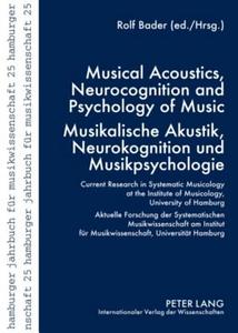 Musical Acoustics, Neurocognition and Psychology of Music .  Musikalische Akustik, Neurokognition und Musikpsychologie edito da Lang, Peter GmbH