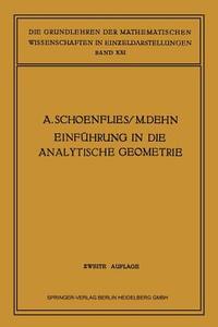 Einführung in die Analytische Geometrie der Ebene und des Raumes di Max Dehn, Arthur Moritz Schönflies edito da Springer Berlin Heidelberg