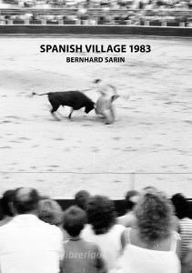 Spanish Village 1983 di Bernhard Sarin edito da Books on Demand