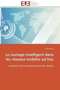 Le routage intelligent dans les réseaux mobiles ad hoc di Salim Bitam edito da Editions universitaires europeennes EUE