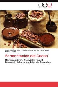 Fermentación del Cacao di Mario Ramírez-Lepe, Teresa Romero-Cortés, Víctor José Robles-Olvera edito da EAE