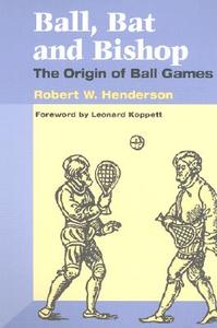 Ball, Bat and Bishop di Robert W. Henderson edito da University of Illinois Press