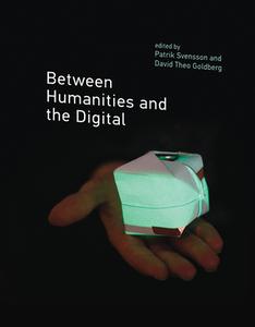 Between Humanities And The Digital edito da MIT Press Ltd