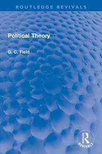 Political Theory di G. C. Field edito da Taylor & Francis Ltd