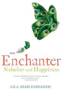 The Enchanter: Nabokov and Happiness di Lila Azam Zanganeh edito da W W NORTON & CO