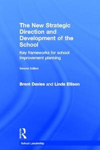 The New Strategic Direction and Development of the School di Brent (University of Hull Davies, Linda (University of Nottingham Ellison edito da Taylor & Francis Ltd