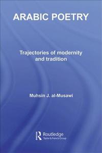 Arabic Poetry di Muhsin J. Al-Musawi edito da Taylor & Francis Ltd