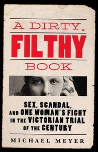 A Dirty, Filthy Book di Michael Meyer edito da Ebury Publishing