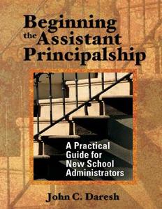 Beginning the Assistant Principalship di John C. Daresh edito da Corwin