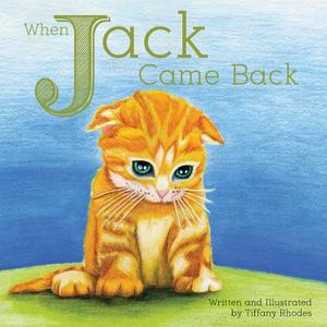When Jack Came Back di Tiffany Rhodes edito da Bee Creative, Inc.