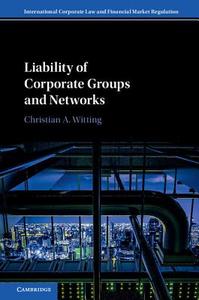Liability of Corporate Groups and Networks di Christian A. Witting edito da Cambridge University Press
