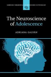 The Neuroscience of Adolescence di Galv¿ Adriana edito da Cambridge University Press