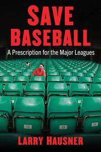 Save Baseball di Larry Hausner edito da McFarland and Company, Inc.