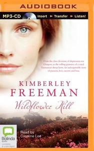 Wildflower Hill di Kimberley Freeman edito da Bolinda Audio