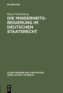 Die Minderheitsregierung im deutschen Staatsrecht di Klaus Finkelnburg edito da De Gruyter