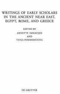 Writings of Early Scholars in the Ancient Near East, Egypt, Rome, and Greece edito da De Gruyter