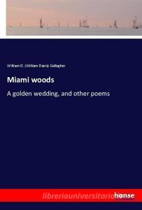 Miami woods di William D. (William Davis) Gallagher edito da hansebooks