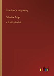 Schwüle Tage di Eduard Graf Von Keyserling edito da Outlook Verlag
