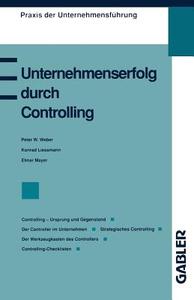 Unternehmenserfolg durch Controlling di Konrad Lissmann, Elmar Mayer edito da Gabler Verlag