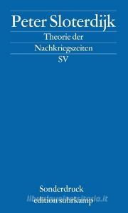 Theorie der Nachkriegszeiten di Peter Sloterdijk edito da Suhrkamp Verlag AG
