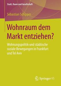 Wohnraum dem Markt entziehen? di Sebastian Schipper edito da Springer Fachmedien Wiesbaden
