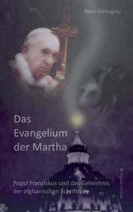 Das Evangelium der Martha di Maria Dalmagena edito da Books on Demand
