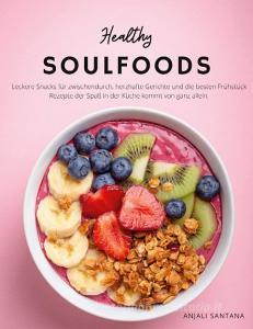 Healthy Soulfoods di Anjali Santana edito da Books on Demand