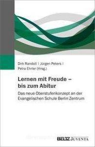Lernen mit Freude - bis zum Abitur di Dirk Randoll, Jürgen Peters, Petra Ehrler edito da Juventa Verlag GmbH