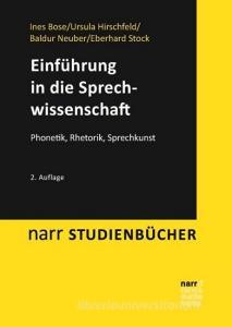 Einführung in die Sprechwissenschaft di Ines Bose, Ursula Hirschfeld, Baldur Neuber, Eberhard Stock edito da Narr Dr. Gunter