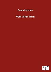 Vom alten Rom di Eugen Petersen edito da TP Verone Publishing