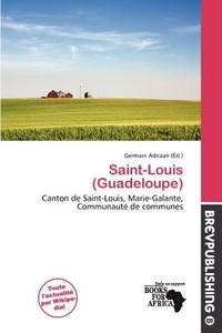 Saint-louis (guadeloupe) edito da Brev Publishing