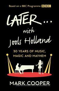 Later ... With Jools Holland di Mark Cooper edito da HarperCollins Publishers