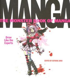 The Monster Book of Manga: Draw Like the Experts di Estudio Joso, Fernando Casaus edito da COLLINS