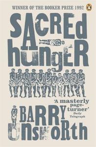 Sacred Hunger di Barry Unsworth edito da Penguin Books Ltd